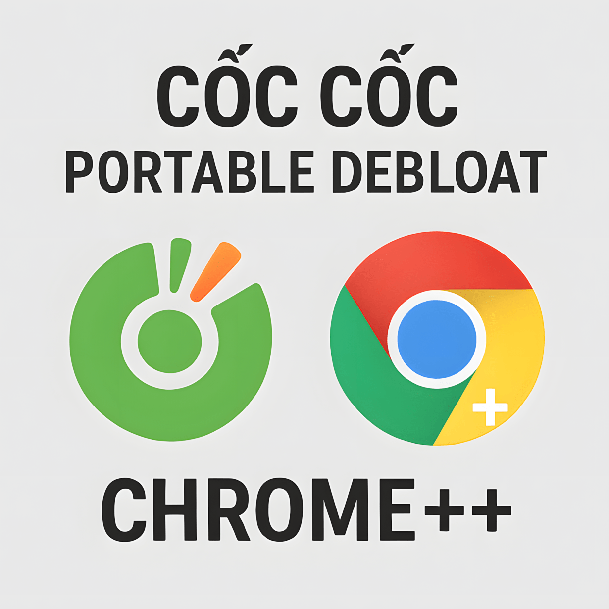 Cốc Cốc Portable Debloat với Chrome++