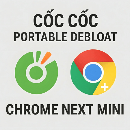 Cốc Cốc Portable Debloat v2 với Chrome Next Mini