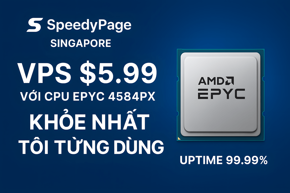 SpeedyPage Singapore – VPS cực khỏe với EPYC 4584PX và Uptime 99.99%