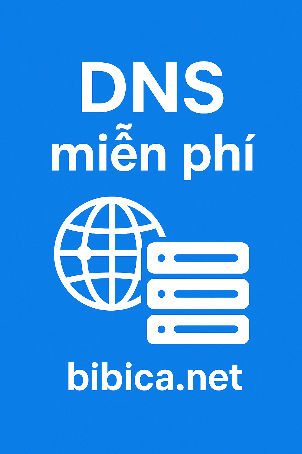 [Thử nghiệm] DNS miễn phí từ bibica.net